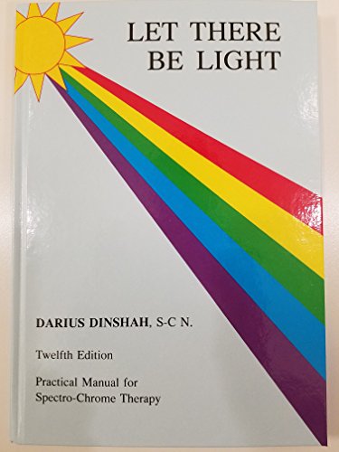 Stock image for Let There Be Light: Practical Manual for Spectro-Chrome Therapy for sale by Goodwill of Colorado