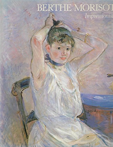 9780933920033: Berthe Morisot: Impressionist