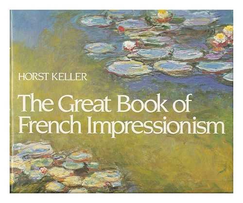 Imagen de archivo de The Great Book of French Impressionism a la venta por HPB-Ruby