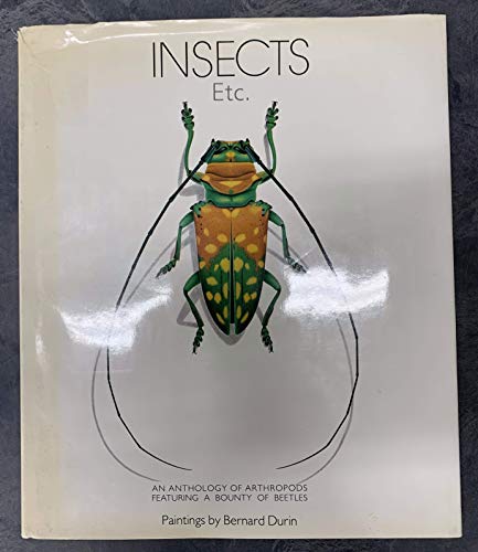 Stock image for Insects Etc: An Anthology of Arthropods Featuring a Bounty of Beetles for sale by tim hildebrand books