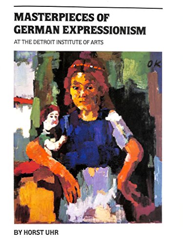 Imagen de archivo de Masterpieces of German expressionism at the Detroit Institute of Arts a la venta por Books of the Smoky Mountains