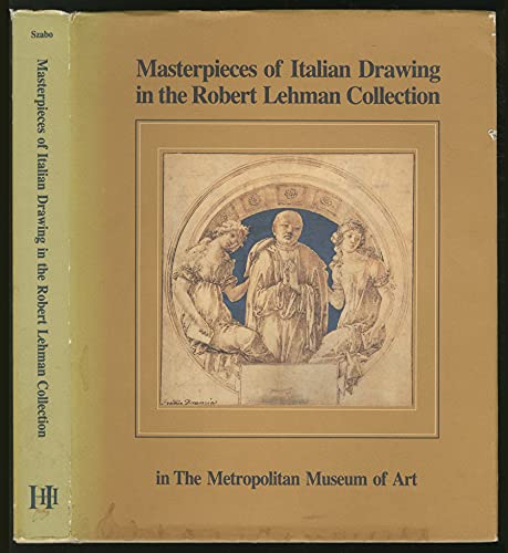 Stock image for Masterpieces of Italian Drawing in the Robert Lehman Collection : The Metropolitan Museum of Art for sale by Better World Books