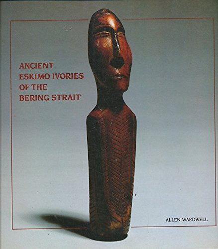 Stock image for Ancient Eskimo Ivories of the Bering Strait for sale by Front Cover Books