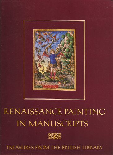 Imagen de archivo de Renaissance Painting in Manuscripts: Treasures from the British Library a la venta por Irish Booksellers