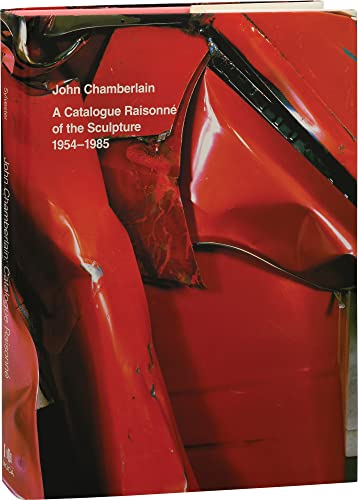 John Chamberlain A Catalogue Raisonne of the Sculpture 1954-1985 (signed by artist)