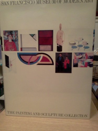 Imagen de archivo de San Francisco Museum of Modern Art : The Painting and Sculpture Collection a la venta por Better World Books