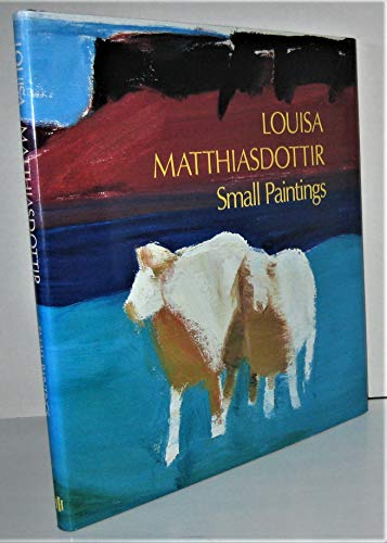 9780933920668: Louisa Matthiasdottir: The Small Paintings