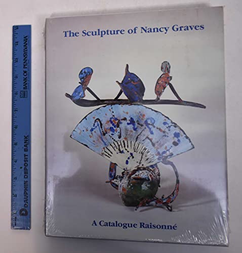 The Sculpture of Nancy Graves: A Catalogue Raisonne (9780933920774) by E. A. Carmean, Jr.; Linda L. Cathcart; Robert Hughes; Michael Edward Shapiro