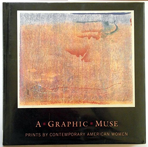 Stock image for A Graphic Muse: Prints by Contemporary American Women for sale by Hippo Books