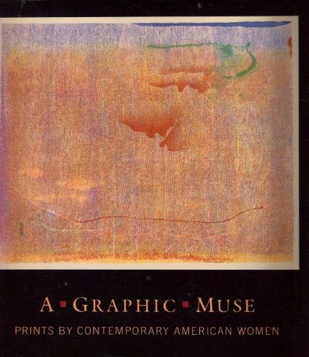 9780933920804: A Graphic Muse: Prints by Contemporary American Women