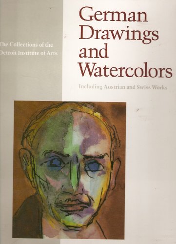 Imagen de archivo de German Drawings and Watercolors: Including Austrian and Swiss Works (Collections of the Detroit Institute of Arts) a la venta por Books From California