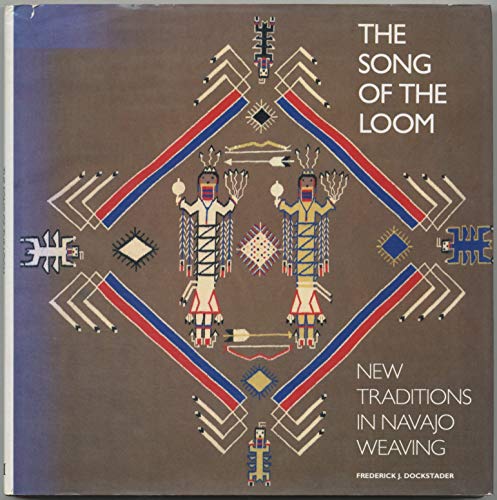 Imagen de archivo de The Song of the Loom: New Traditions in Navajo Weaving a la venta por HPB-Movies
