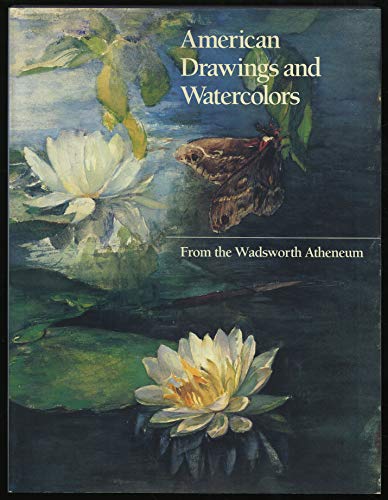 American Drawings and Watercolors from the Wadsworth Atheneum (9780933920996) by Barter, Judith A.