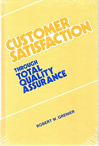 Customer Satisfaction Total Quality Assurance (9780933931084) by Grenier, Robert