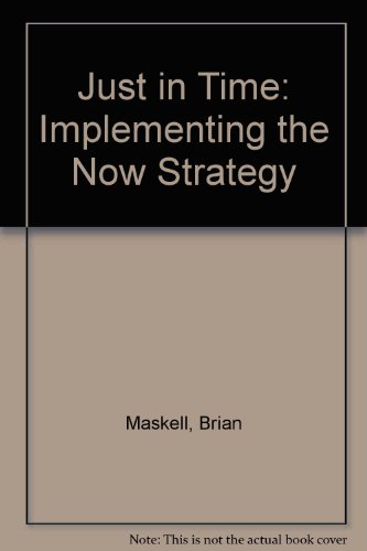 Just in Time: Implementing the New Strategy - Maskell, Brian