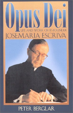 Beispielbild fr Opus Dei : Life and Work of Its Founder Josemaria Escriva zum Verkauf von Better World Books