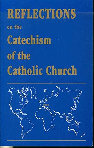 Stock image for Reflections on the Catechism of the Catholic Church for sale by Wonder Book