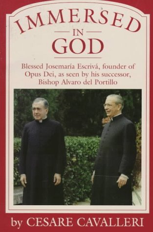 Beispielbild fr Immersed in God: Blessed Josemaria Escriva, Founder of Opus Dei As Seen by His Successor, Bishop Alvaro Del Portillo zum Verkauf von SecondSale