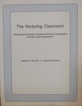 9780933935099: The Nurturing Classroom: Developing Thinking Skills, Self Esteem Responsibility