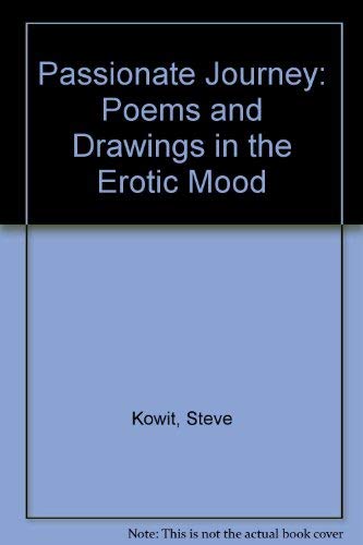 Passionate Journey: Poems and Drawings in the Erotic Mood (9780933944084) by Steve Kowit