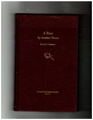 Imagen de archivo de A ROSE BY ANOTHER NAME a survey of literary flora from shakespeare to eco a la venta por Gian Luigi Fine Books