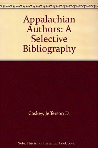 Imagen de archivo de Appalachian Authors A Selective Bibliography a la venta por Willis Monie-Books, ABAA