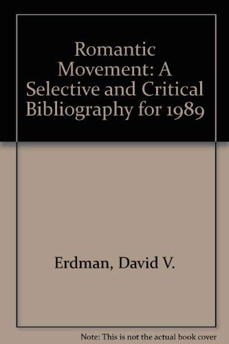 Stock image for Romantic Movement: A Selective and Critical Bibliography for 1989 Erdman, David V. for sale by CONTINENTAL MEDIA & BEYOND