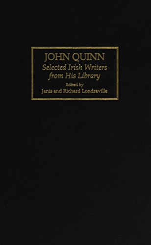 Beispielbild fr John Quinn: Selected Irish Writers from His Library (Locust Hill Literary Studies) zum Verkauf von Green Apple Books and Music