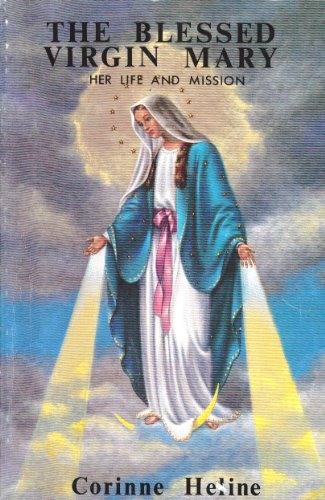 9780933963122: Blessed Virgin Mary: Her Life and Mission