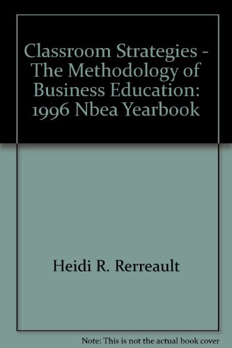 Stock image for Classroom Strategies - The Methodology of Business Education: 1996 Nbea Yearbook for sale by ThriftBooks-Atlanta