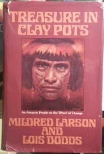 Imagen de archivo de Treasure in clay pots: An Amazon people on the wheel of change a la venta por SecondSale