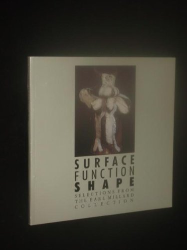 Imagen de archivo de Surface, function, shape: Selections from the Earl Millard collection a la venta por Affordable Collectibles