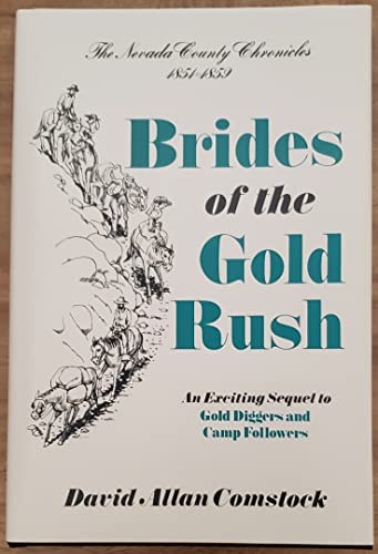 Beispielbild fr Brides of the Gold Rush, 1851-1859 (The Nevada County chronicles) zum Verkauf von Books From California