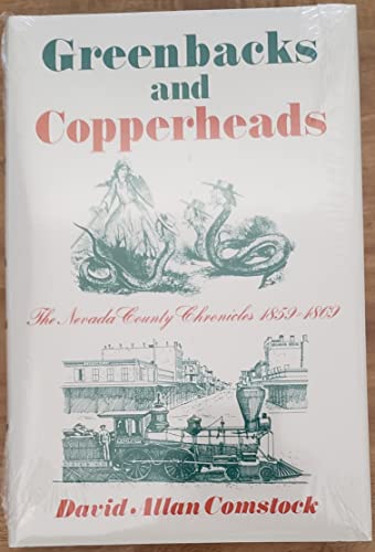 Beispielbild fr Greenbacks and Copperheads, 1859-1869 (Neveda County Chronicles) zum Verkauf von HPB-Diamond