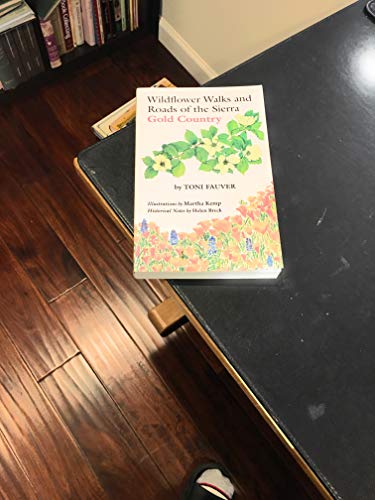 Beispielbild fr Wildflower Walks and Roads of the Sierra Gold Country zum Verkauf von ThriftBooks-Dallas