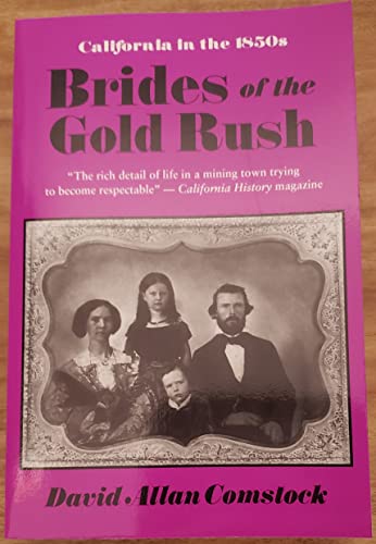Beispielbild fr Brides of the Gold Rush - the Nevada County Chronicles 1851-1859 (**autographed**) zum Verkauf von Ed Buryn Books