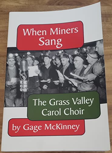 Beispielbild fr When Miners Sang: The Grass Valley Carol Choir (Nevada County Pioneers Series) zum Verkauf von Cronus Books