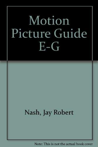 Motion Picture Guide E-G (9780933997035) by Nash, Jay Robert; Ross, Stanley Ralph