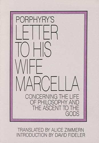 Beispielbild fr Porphyry's Letter to His Wife: Concerning the Life of Philosophy and the Ascent to the Gods zum Verkauf von SecondSale