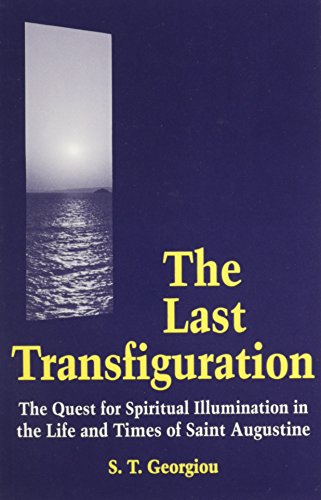 Imagen de archivo de The Last Transfiguration: Quest for Spiritual Illumination in the Life and Times of Saint Augustine a la venta por The Guru Bookshop