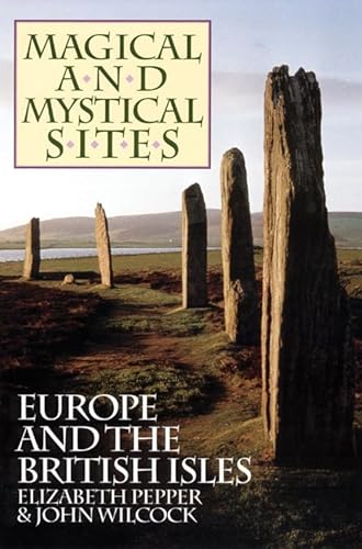 9780933999442: Magical and Mystical Sites: Europe and the British Isles