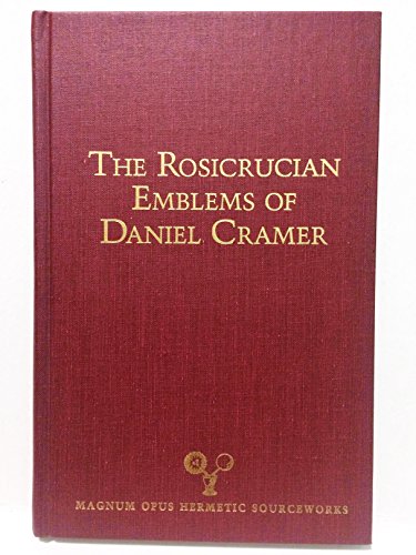 9780933999879: Rosicrucian Emblems of Daniel Cramer: The True Society of Jesus and the Rosy Cross : Here Are Forty Sacred Emblems from Holy Scripture Concerning the Most Precious Name and Cross of Jesus