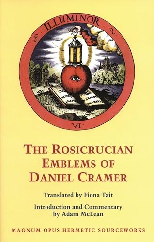 Imagen de archivo de The Rosicrucian Emblems of Daniel Cramer Magnum opus hermetic sourceworks The True Society of Jesus and the Rosy Cross Here Are Forty Sacred Precious Name and Cross of Jesus Christ 4 a la venta por PBShop.store US