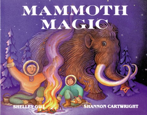 Mammoth Magic (Last Wilderness Adventure) (9780934007061) by Gill, Shelley