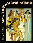 Stock image for Sing 'Round the World: International Folksongs, Vol. 1 for sale by Half Price Books Inc.