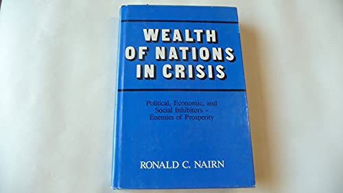 Imagen de archivo de WEALTH OF NATIONS IN CRISIS a la venta por Neil Shillington: Bookdealer/Booksearch