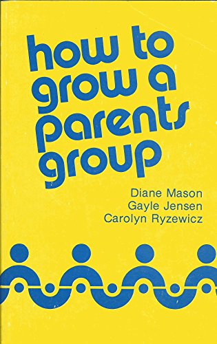 Stock image for How to Grow a Parents Group for sale by Defunct Books