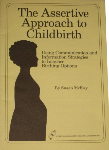 Beispielbild fr Assertive Approach to Childbirth zum Verkauf von Modetz Errands-n-More, L.L.C.
