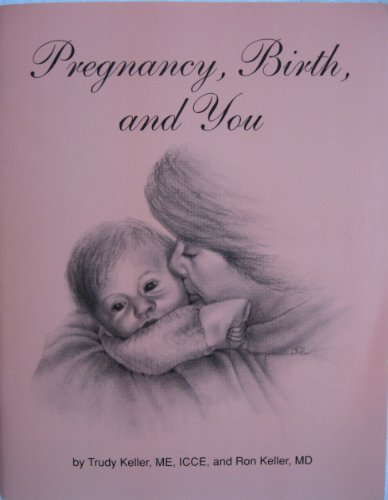 9780934024150: Pregnancy, birth and you