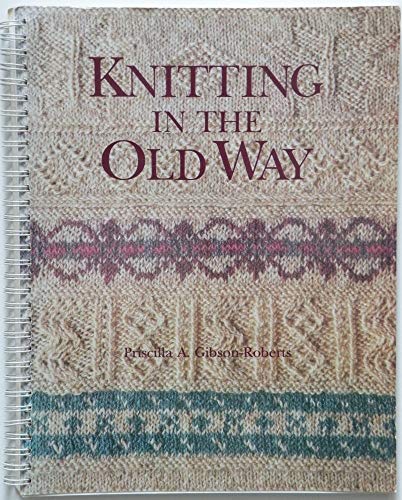 9780934026208: Knitting in the Old Way